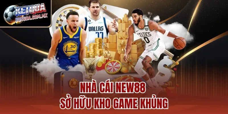 Nhà cái New88 sở hữu kho game khủng