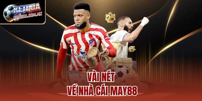 Vài nét về nhà cái MAY88